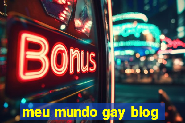 meu mundo gay blog