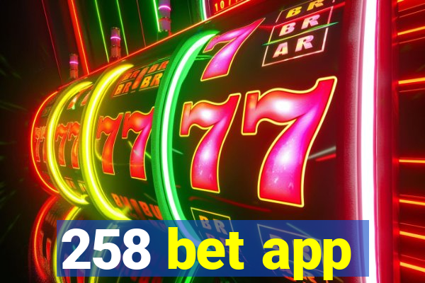 258 bet app