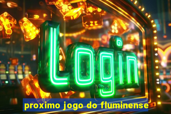 proximo jogo do fluminense