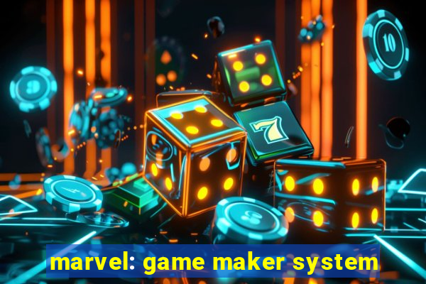 marvel: game maker system