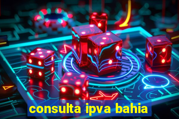 consulta ipva bahia