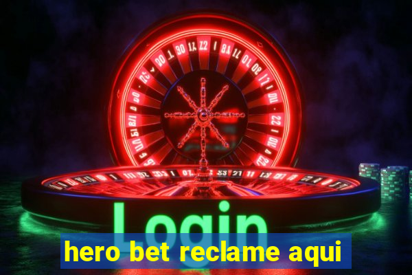 hero bet reclame aqui