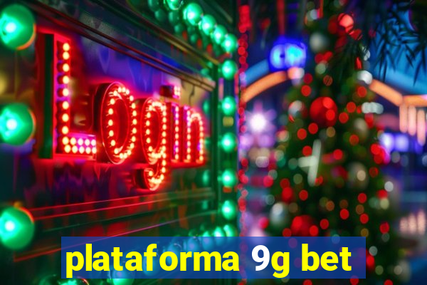 plataforma 9g bet