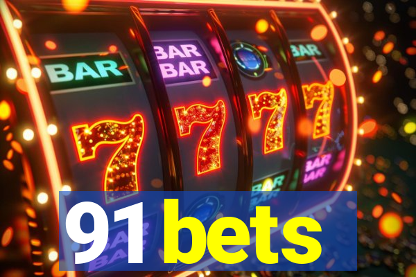 91 bets