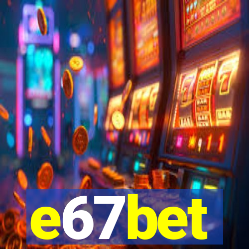 e67bet