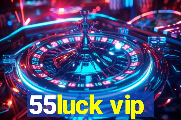 55luck vip