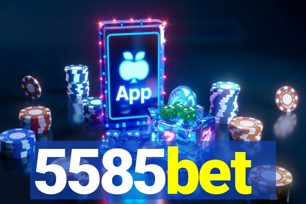 5585bet