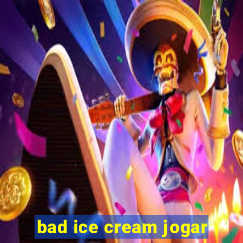 bad ice cream jogar