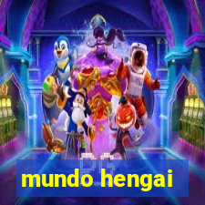 mundo hengai