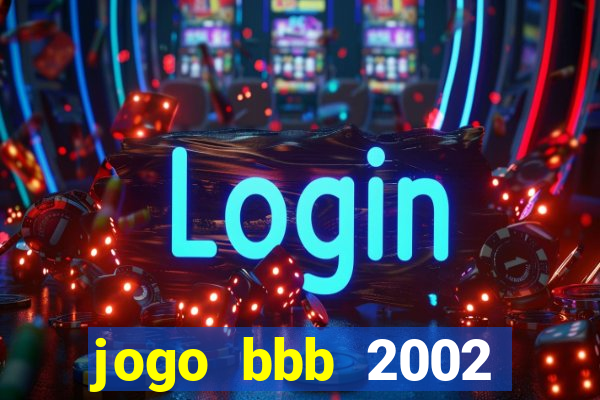 jogo bbb 2002 download android