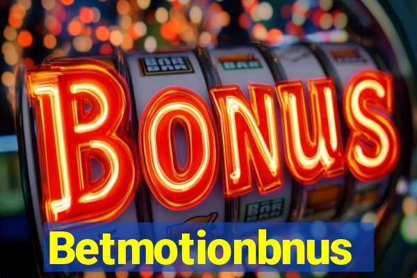 Betmotionbnus