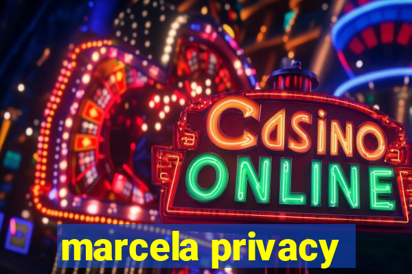 marcela privacy