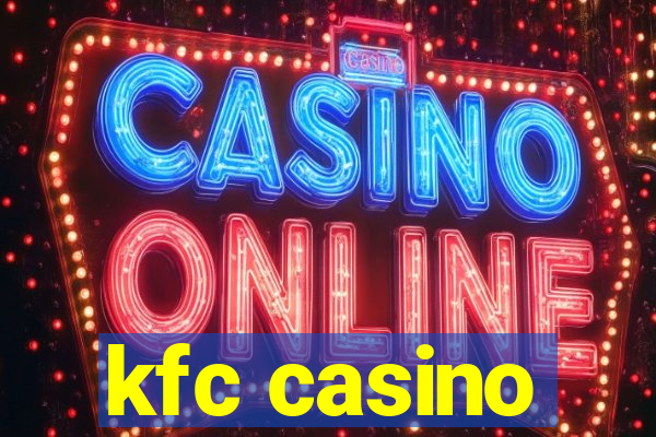 kfc casino