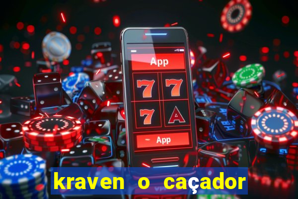 kraven o caçador filme completo dublado