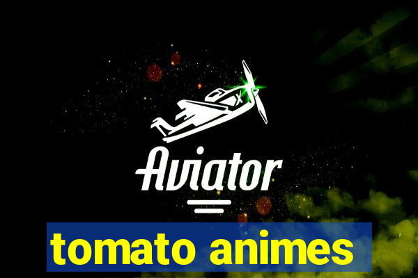 tomato animes