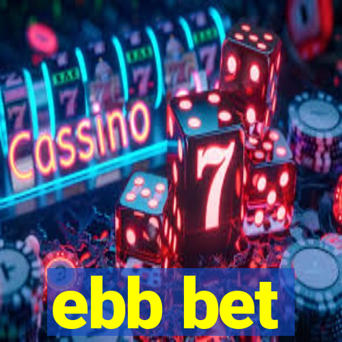 ebb bet