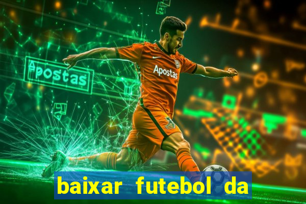 baixar futebol da hora 3.7 atualizado