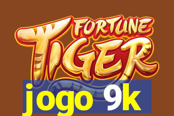 jogo 9k