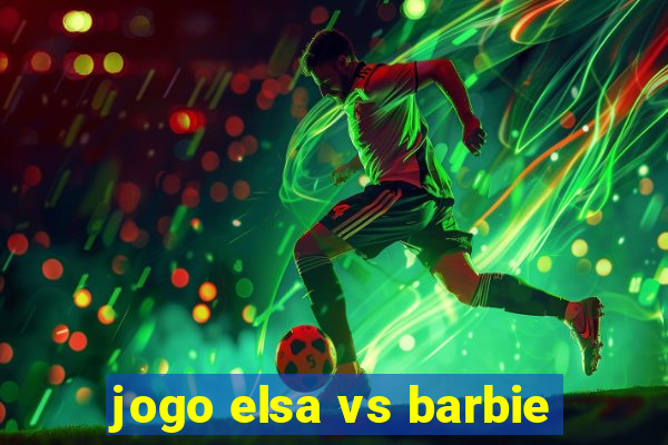 jogo elsa vs barbie