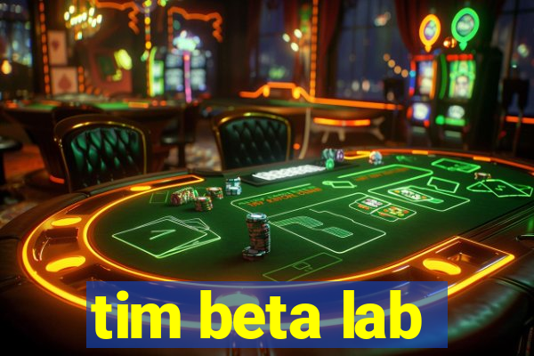 tim beta lab