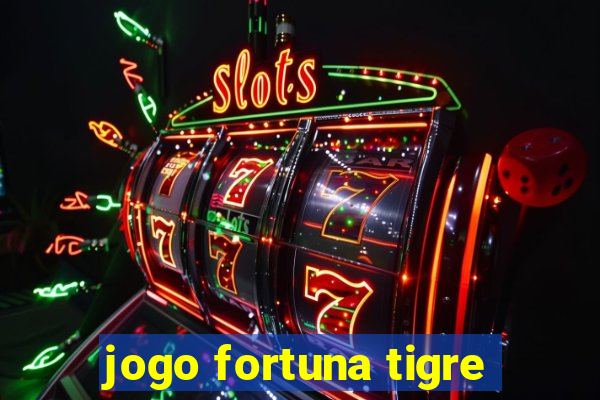 jogo fortuna tigre