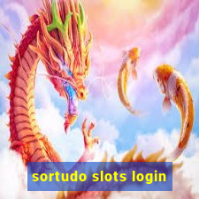 sortudo slots login