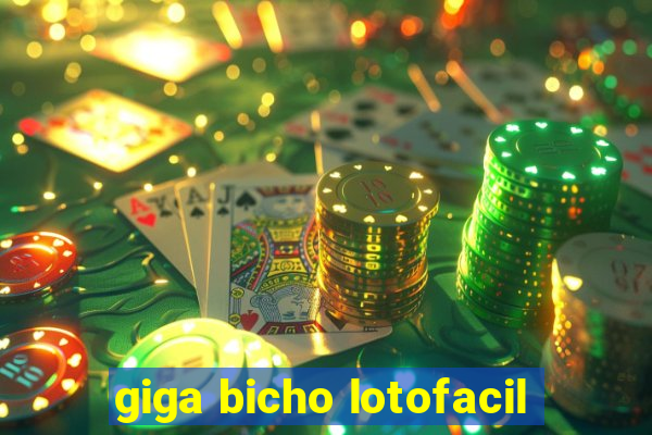 giga bicho lotofacil