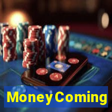 MoneyComing