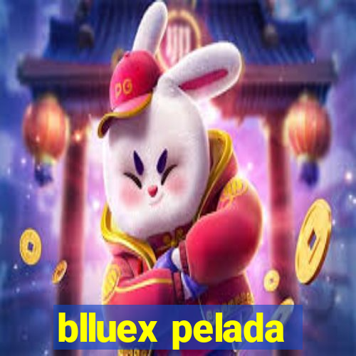 blluex pelada