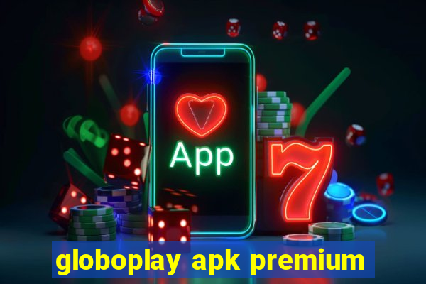 globoplay apk premium