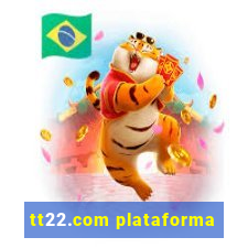 tt22.com plataforma