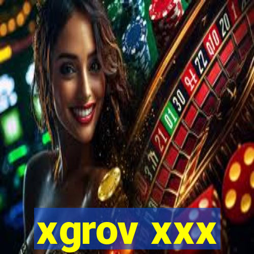 xgrov xxx