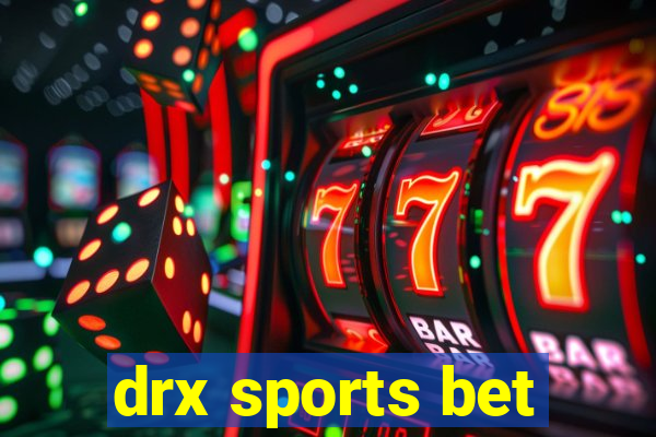 drx sports bet