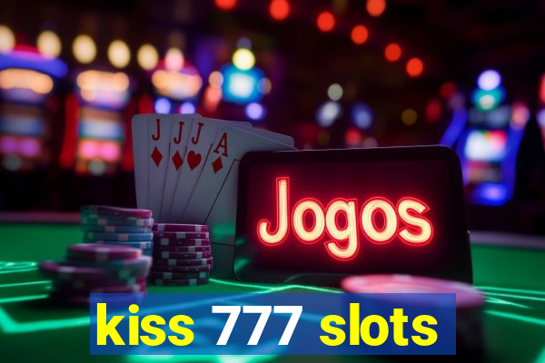 kiss 777 slots