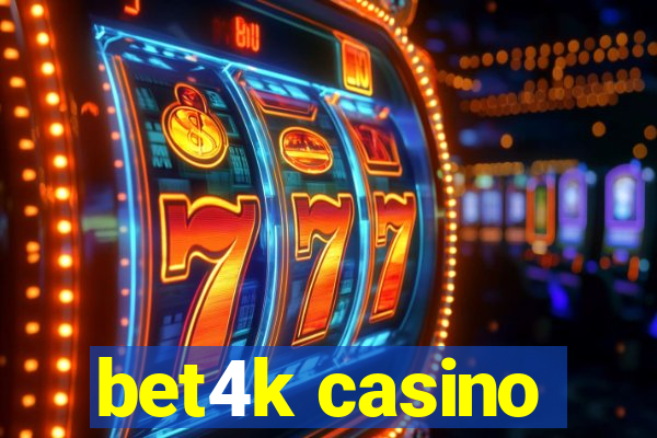 bet4k casino