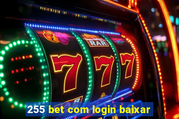 255 bet com login baixar