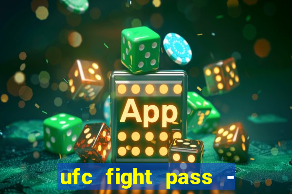 ufc fight pass - tv ao vivo