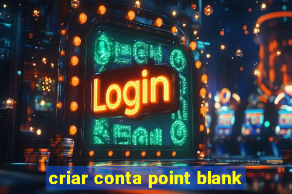 criar conta point blank