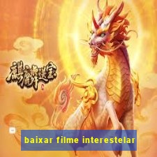 baixar filme interestelar