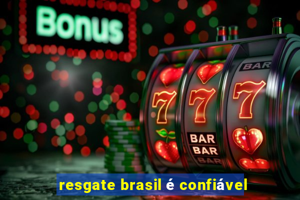 resgate brasil é confiável