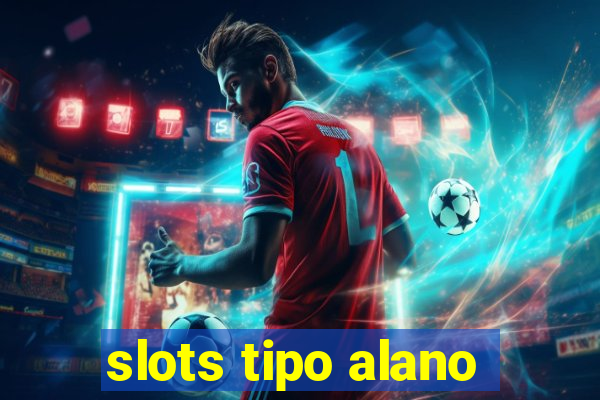 slots tipo alano