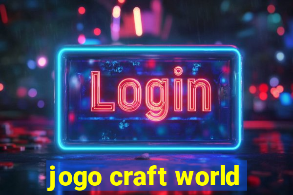 jogo craft world