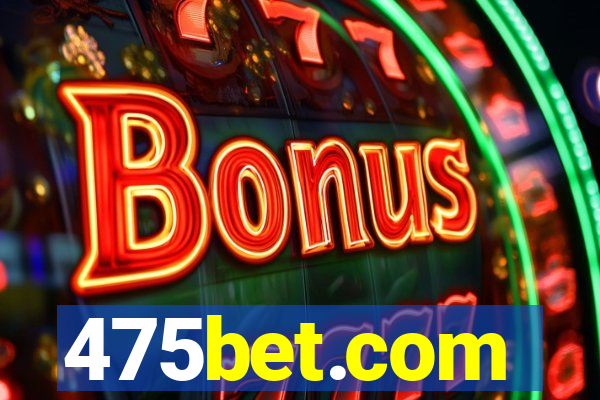 475bet.com