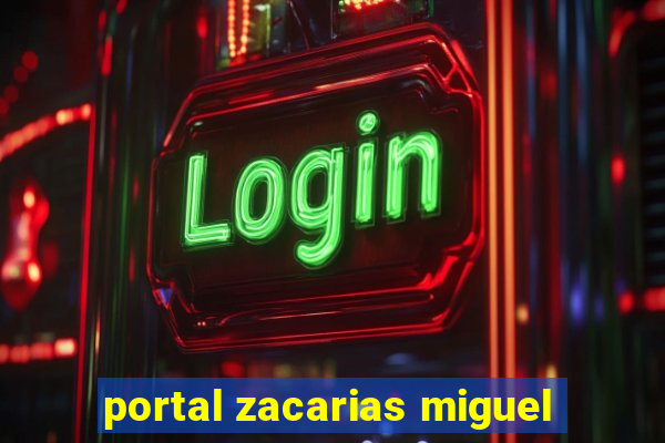 portal zacarias miguel