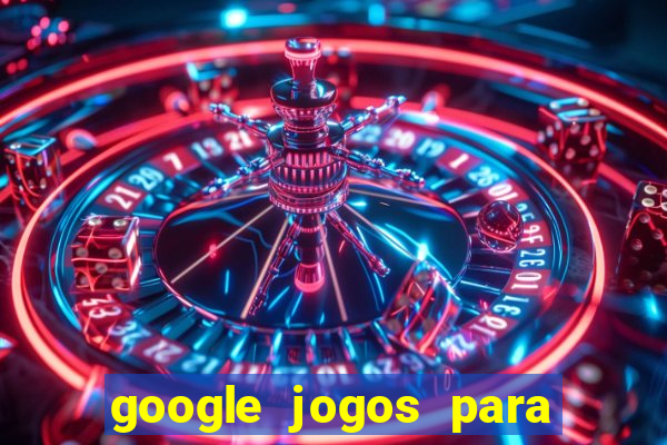 google jogos para ganhar dinheiro