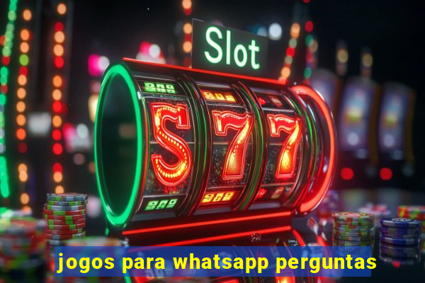 jogos para whatsapp perguntas