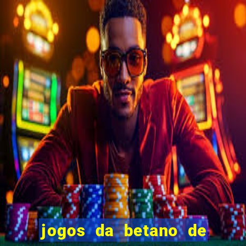 jogos da betano de 1 centavo