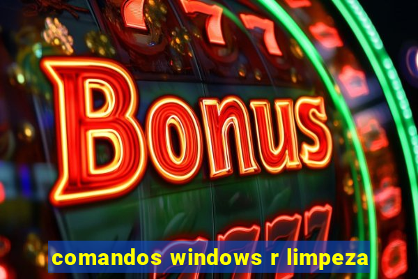 comandos windows r limpeza