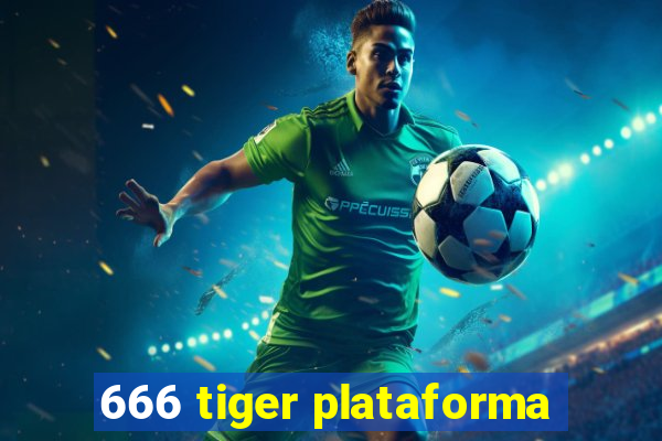 666 tiger plataforma