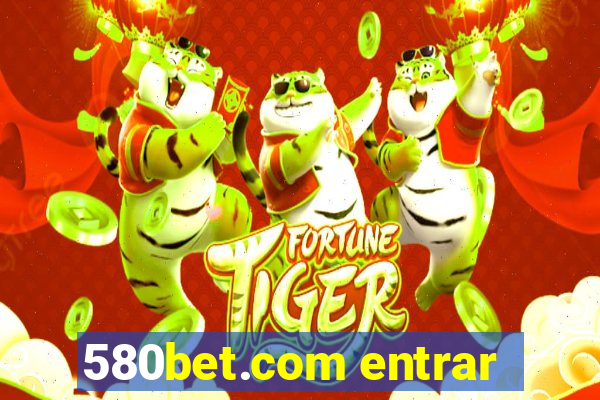 580bet.com entrar